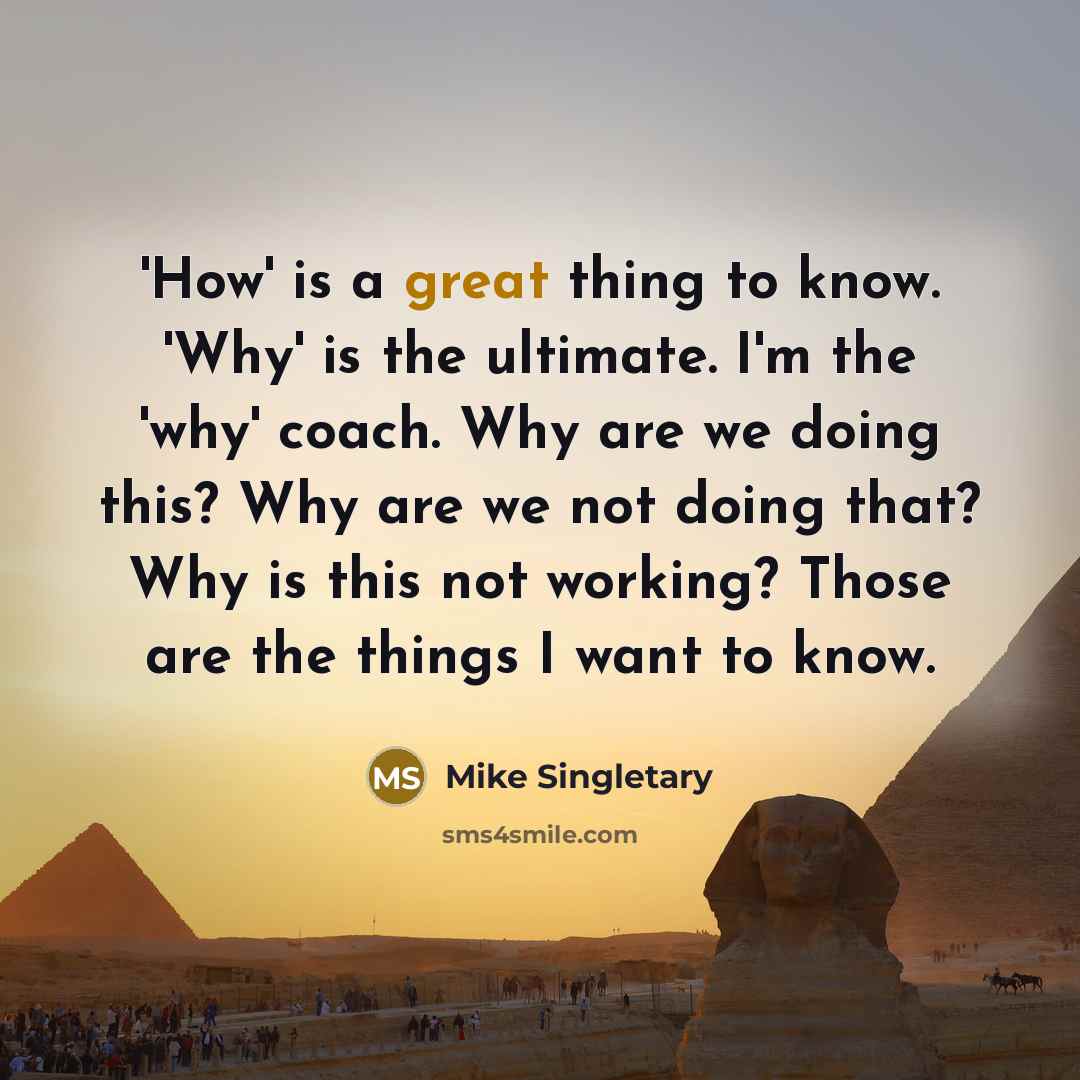 “'How' is a great thing to know. 'Why' is the…” quote by Mike Singletary