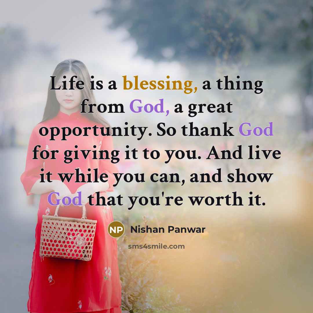 “Life is a blessing, a thing from God, a great…” quote by Nishan Panwar
