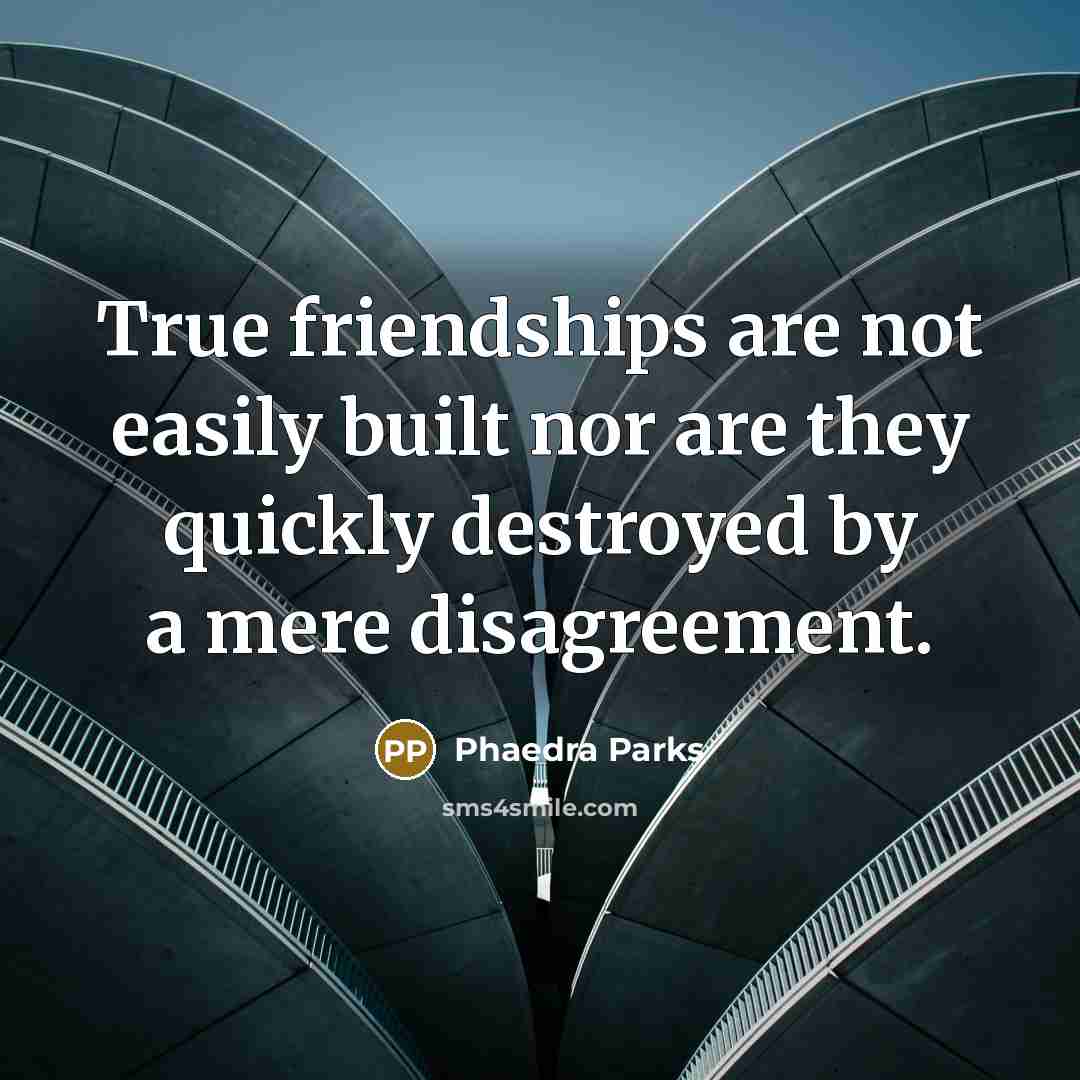 “True friendships are not easily built nor are they quickly…” quote by Phaedra Parks