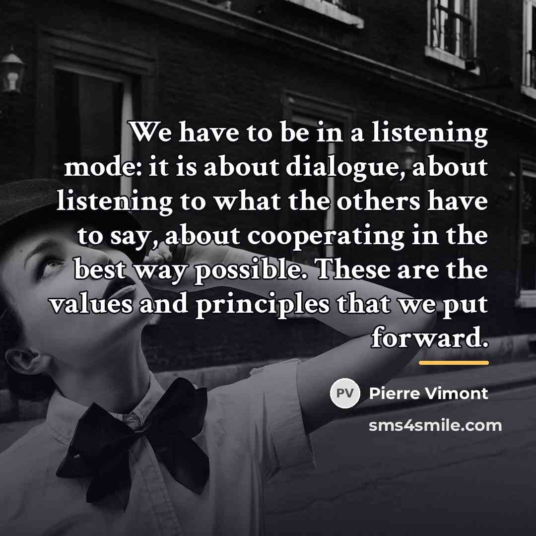 “We have to be in a listening mode: it is…” quote by Pierre Vimont
