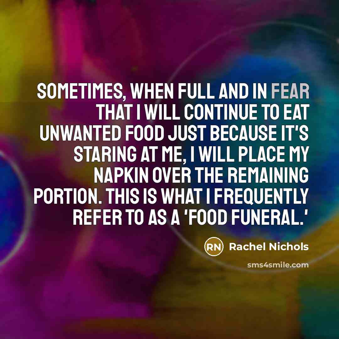 “Sometimes, when full and in fear that I will continue…” quote by Rachel Nichols