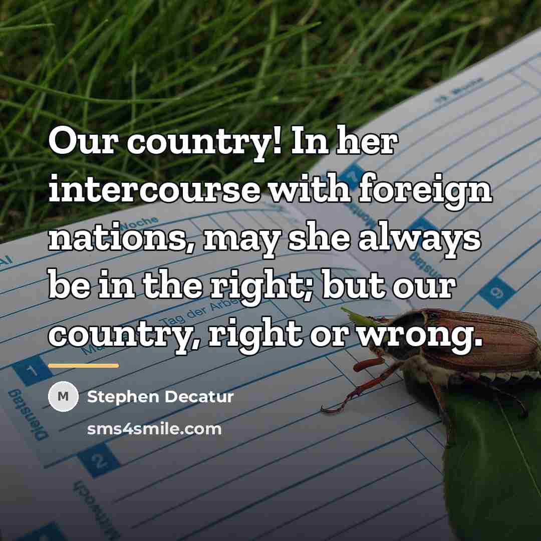 “Our country! In her intercourse with foreign nations, may she…” quote by Stephen Decatur