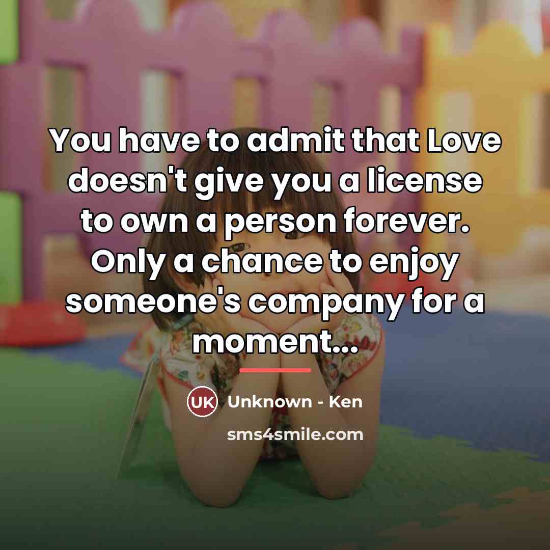 “You have to admit that Love doesn't give you a…” quote by Anonymous