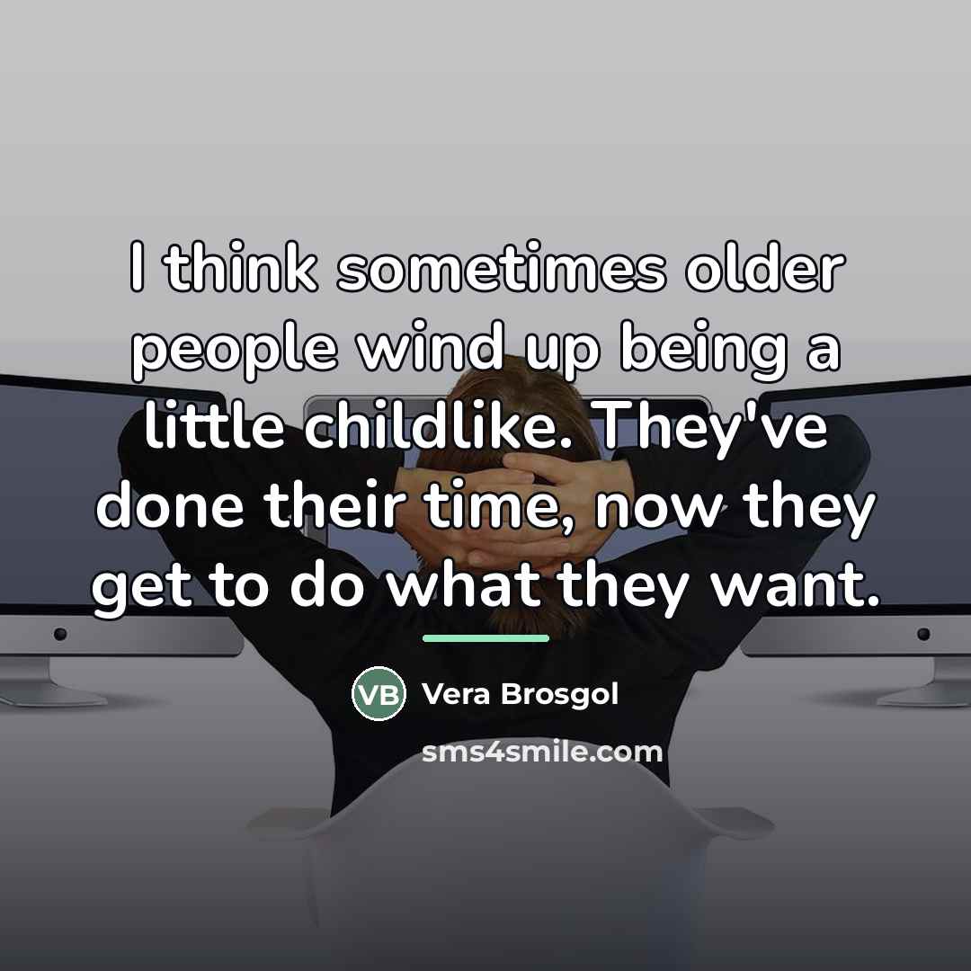 “I think sometimes older people wind up being a little…” quote by Vera Brosgol