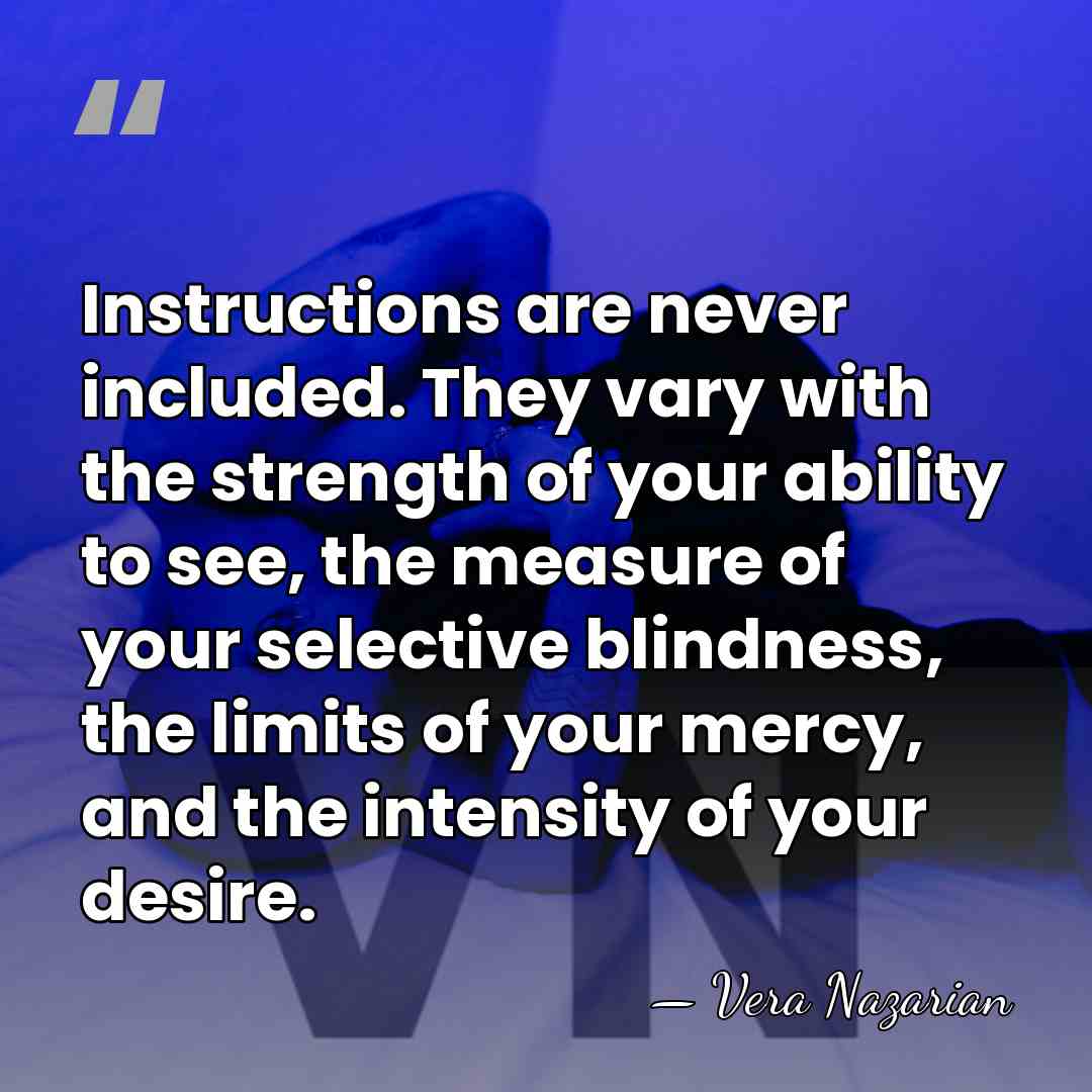 Instructions are never included. They vary with the strength of your ability&hellip; - Vera Nazarian