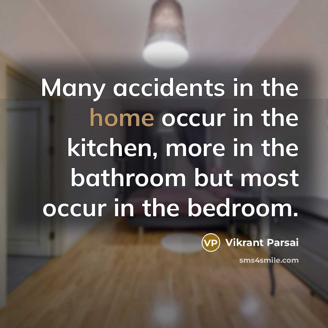 “Many accidents in the home occur in the kitchen, more…” quote by Vikrant Parsai