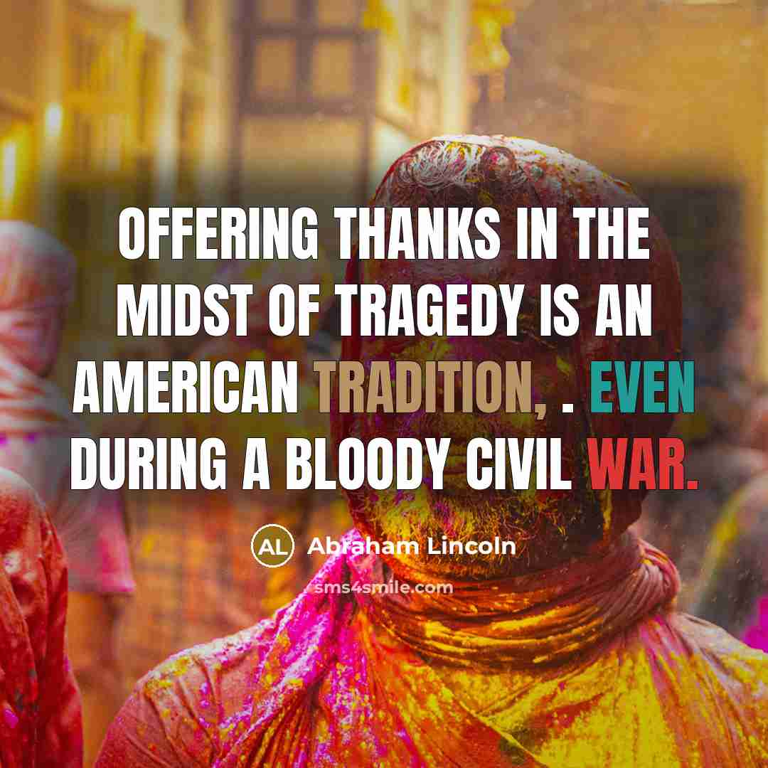 “Offering thanks in the midst of tragedy is an American…” quote by Abraham Lincoln