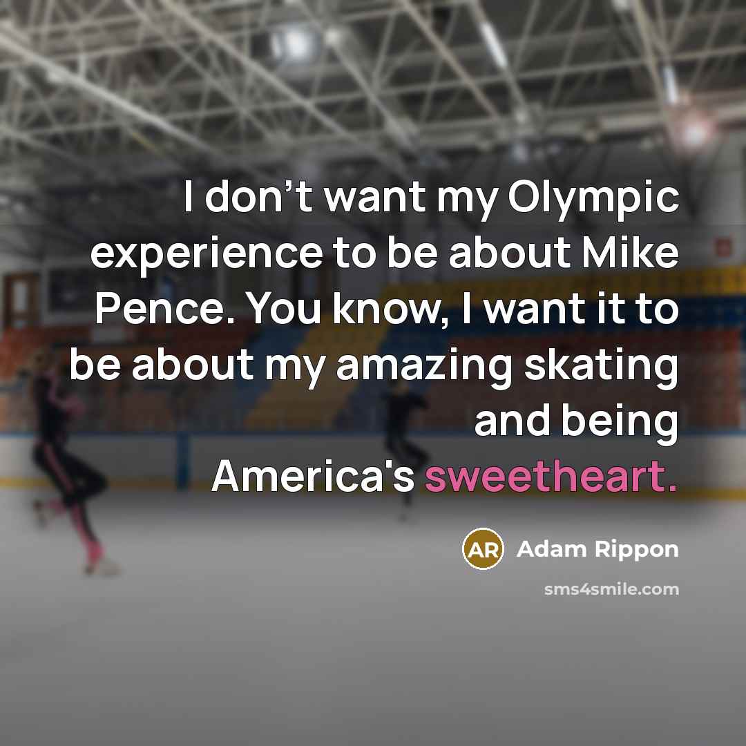 “I don't want my Olympic experience to be about Mike…” quote by Adam Rippon