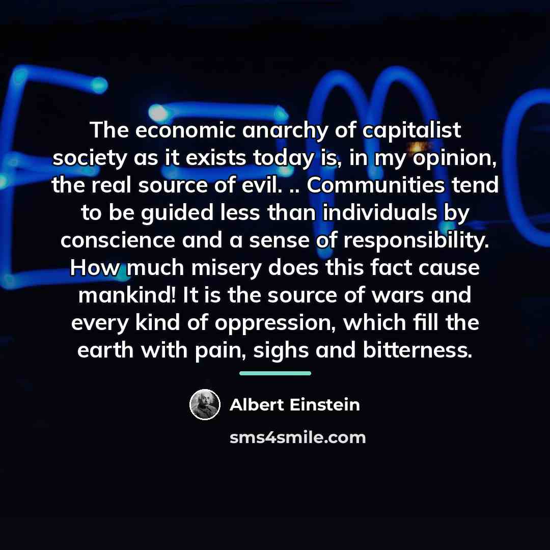 “The economic anarchy of capitalist society as it exists today…” quote by Albert Einstein