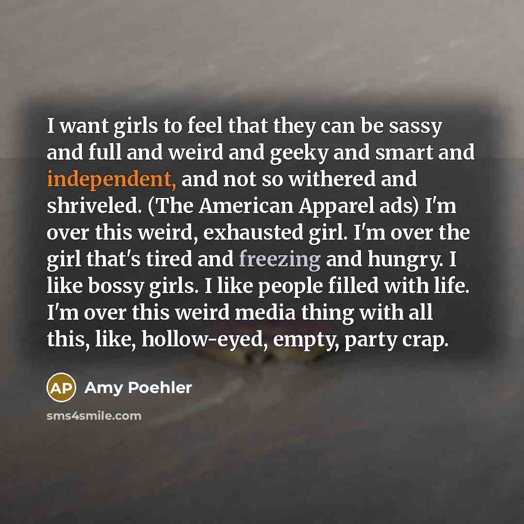 “I want girls to feel that they can be sassy…” quote by Amy Poehler