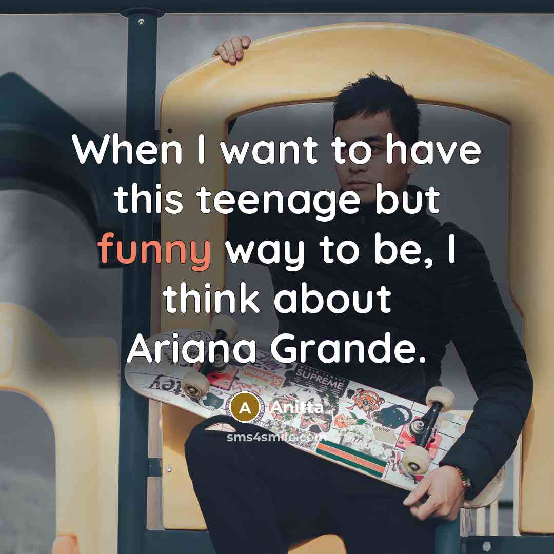 “When I want to have this teenage but funny way…” quote by Anitta