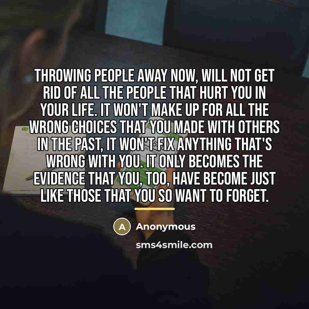 “Throwing people away now, will not get rid of all…” quote by Anonymous