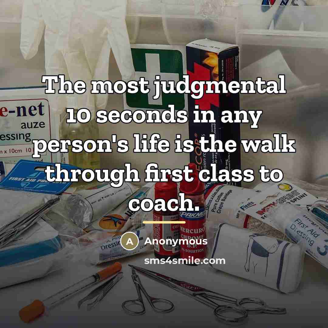 “The most judgmental 10 seconds in any person's life is…” quote by Anonymous