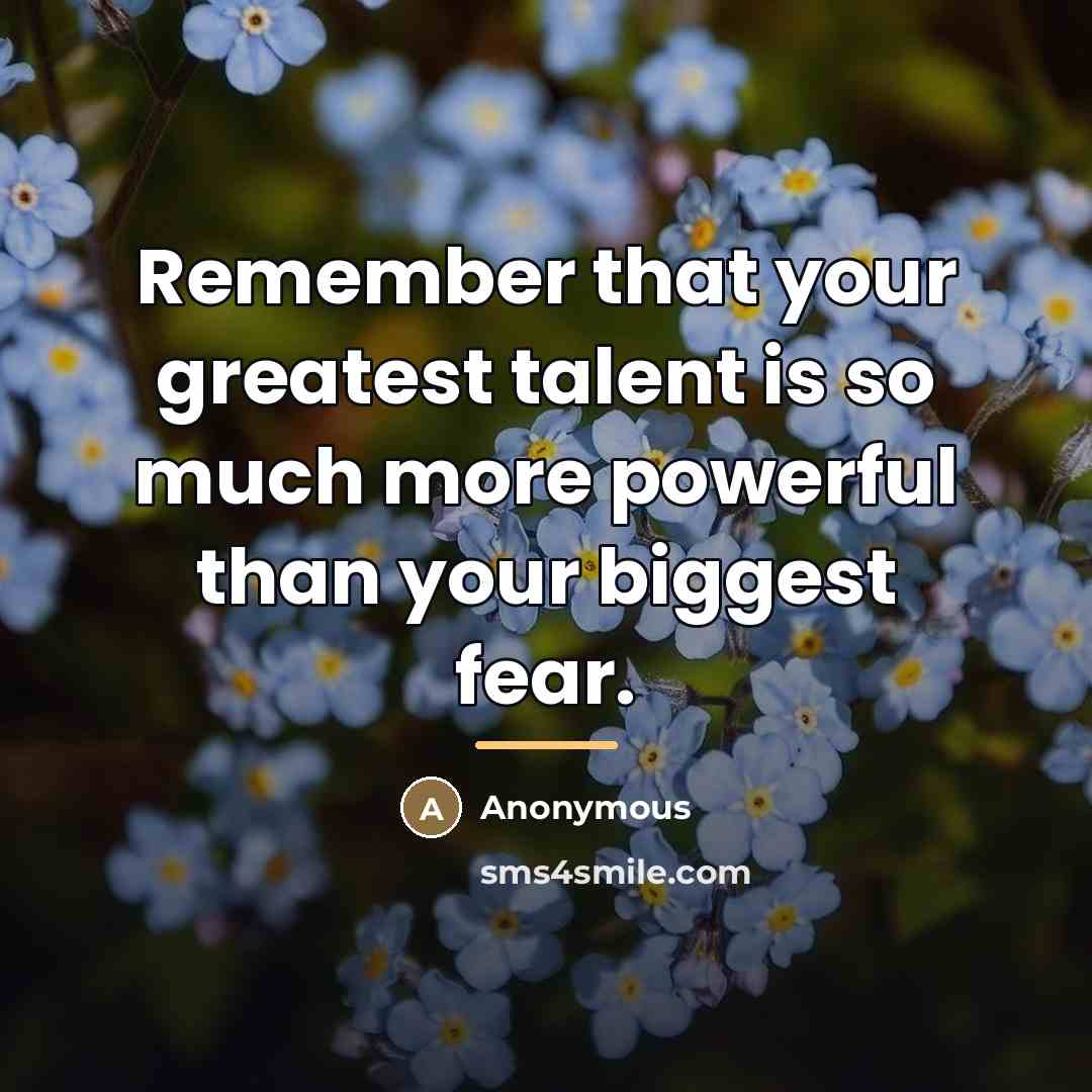 “Remember that your greatest talent is so much more powerful…” quote by Anonymous