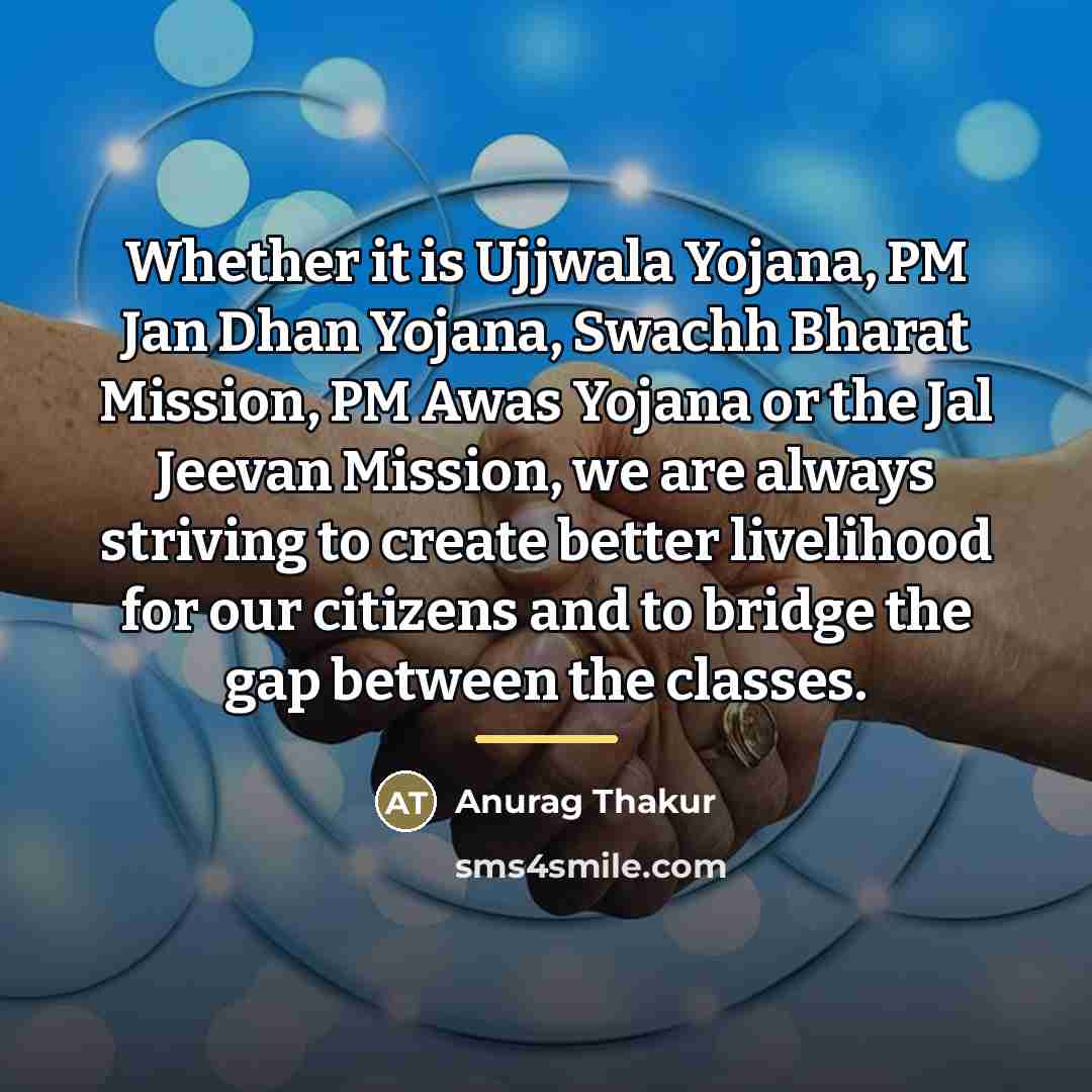 “Whether it is Ujjwala Yojana, PM Jan Dhan Yojana, Swachh…” quote by Anurag Thakur