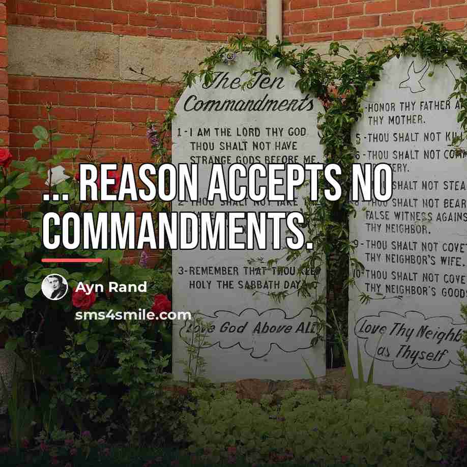 “... reason accepts no commandments.…” quote by Ayn Rand