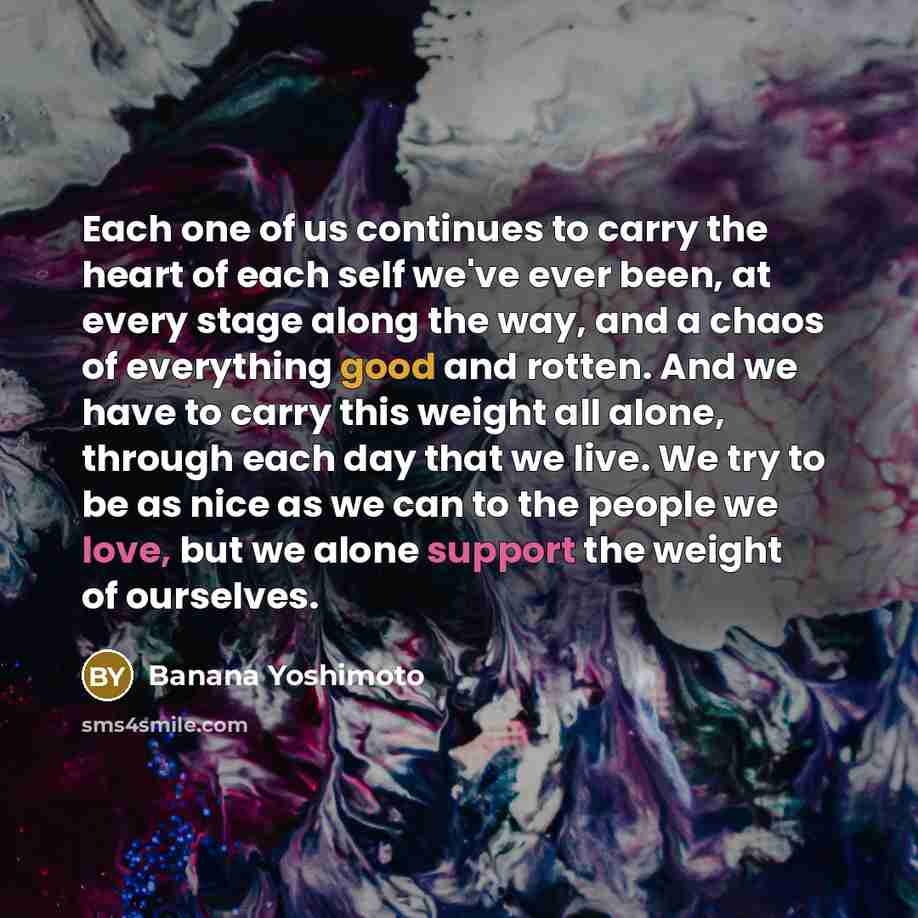 “Each one of us continues to carry the heart of…” quote by Banana Yoshimoto