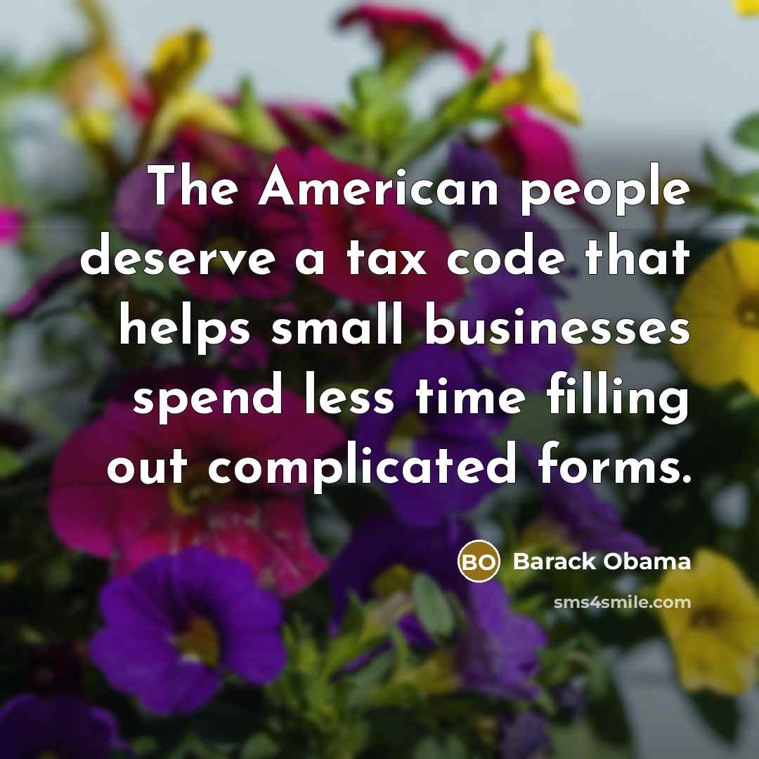 “The American people deserve a tax code that helps small…” quote by Barack Obama
