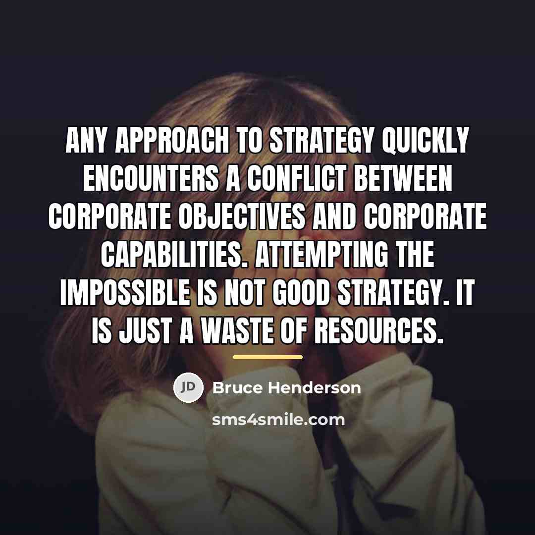 “Any approach to strategy quickly encounters a conflict between corporate…” quote by Bruce Henderson
