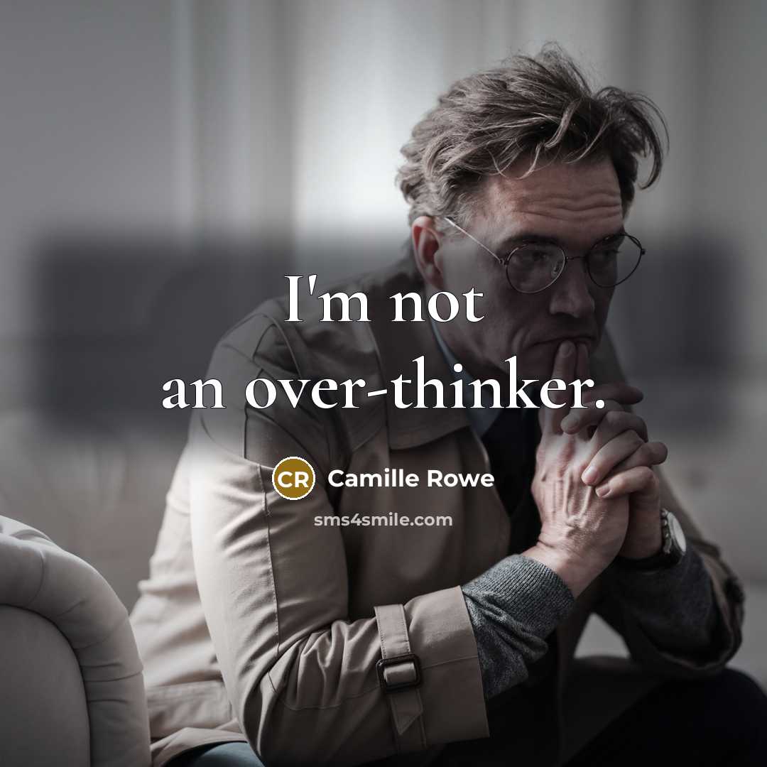 “I'm not an over-thinker.…” quote by Camille Rowe