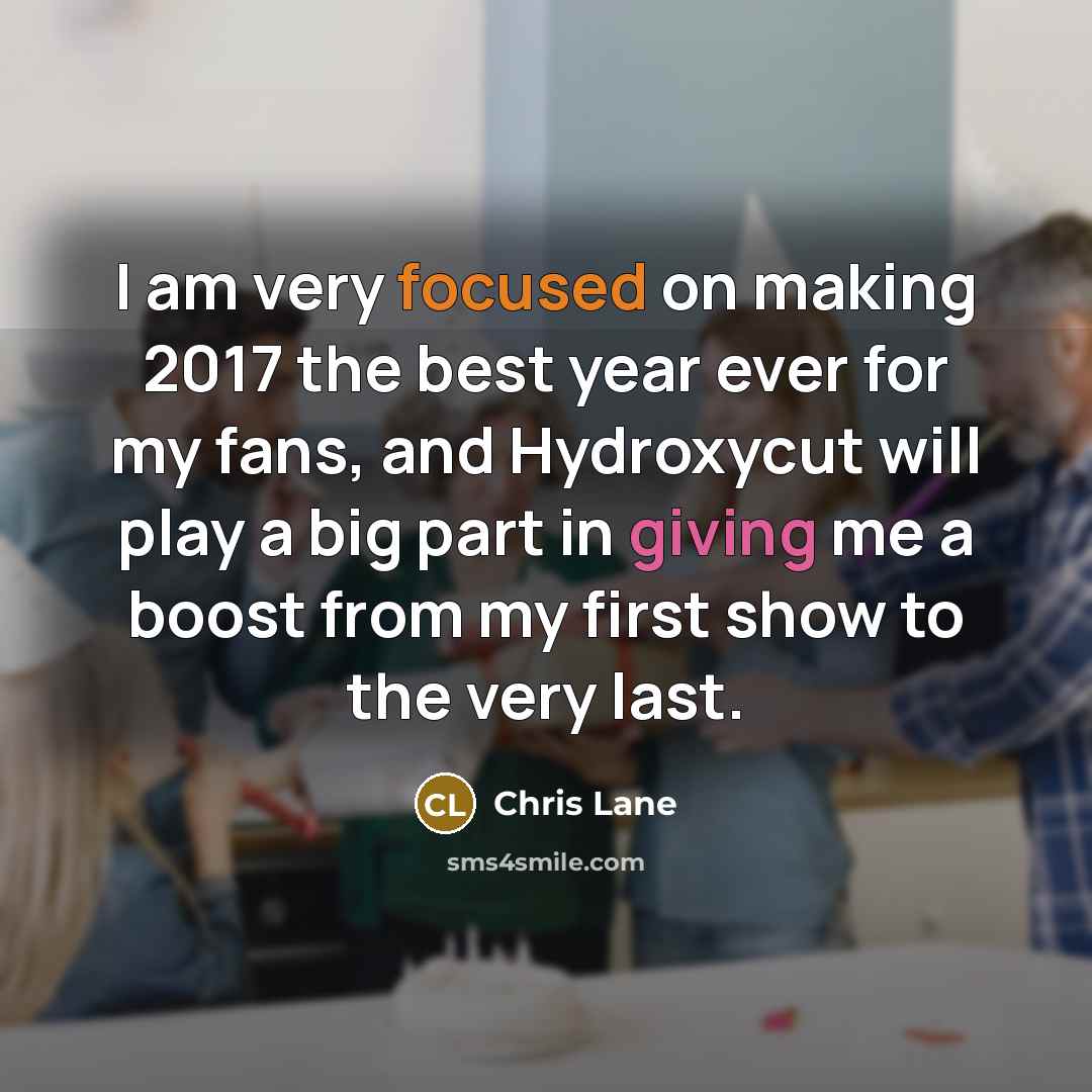 “I am very focused on making 2017 the best year…” quote by Chris Lane
