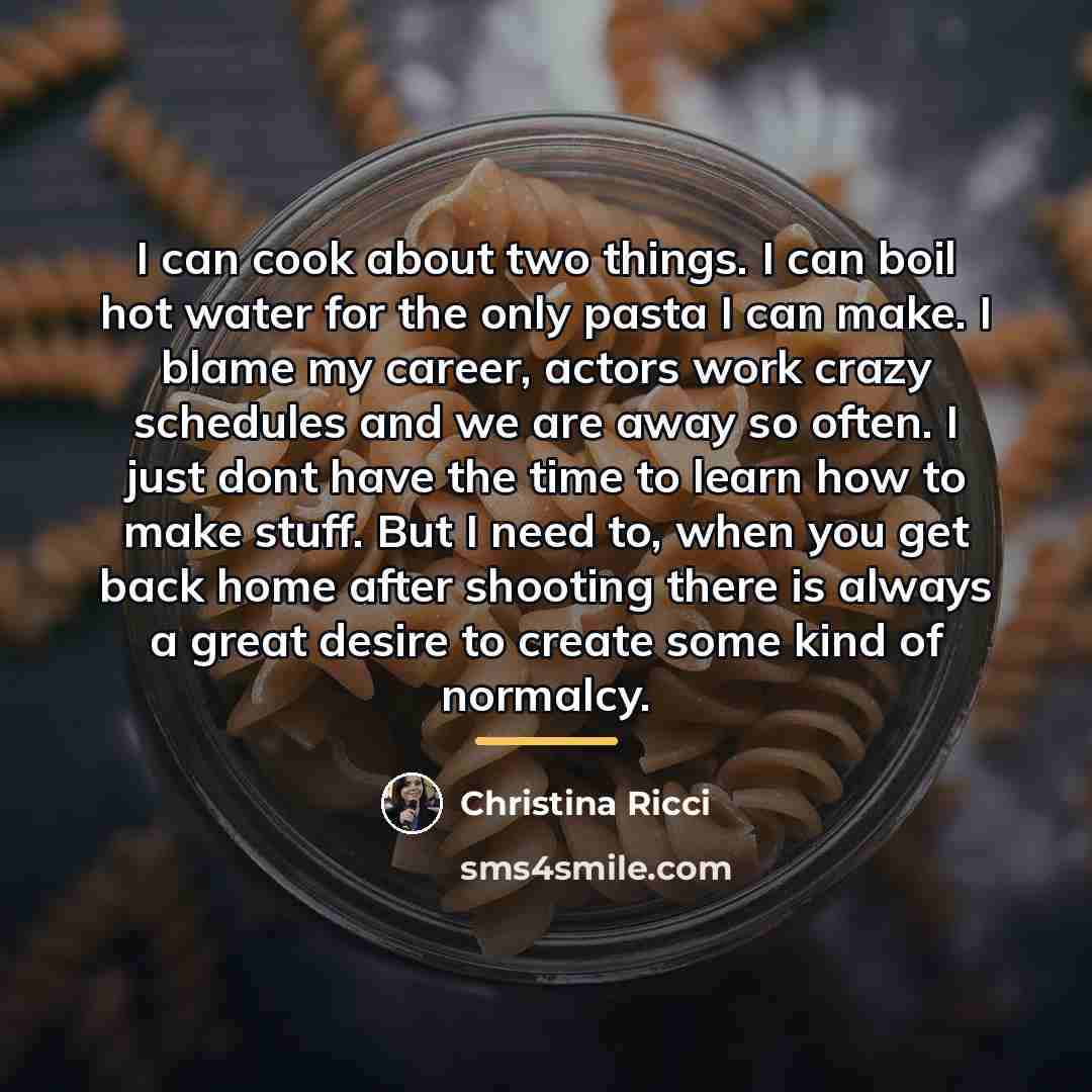 “I can cook about two things. I can boil hot…” quote by Christina Ricci