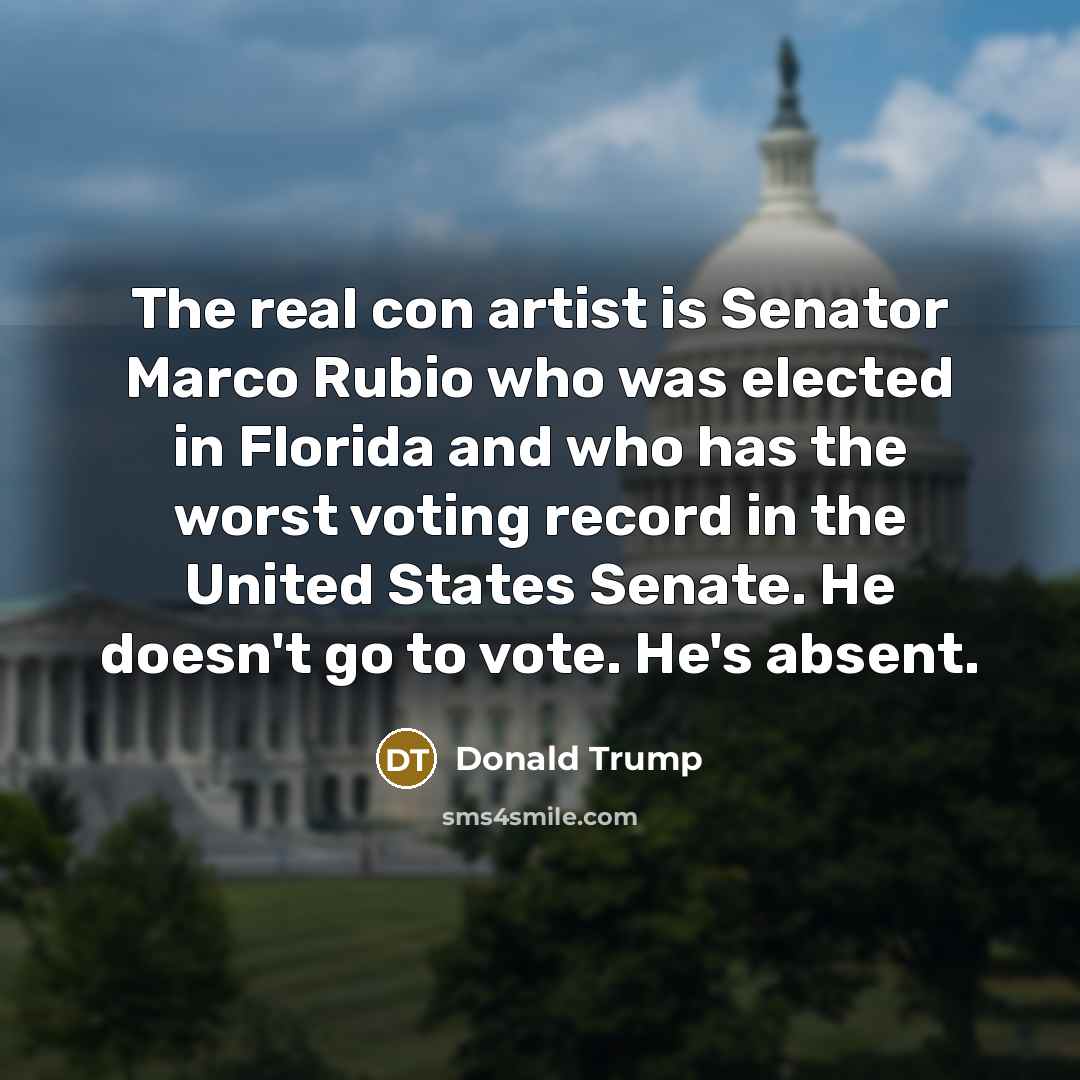 “The real con artist is Senator Marco Rubio who was…” quote by Donald Trump