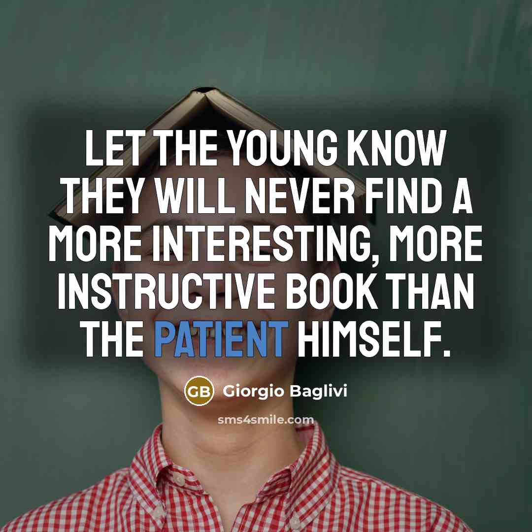 “Let the young know they will never find a more…” quote by Giorgio Baglivi
