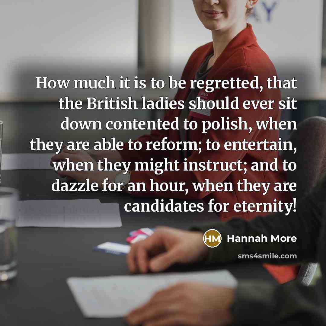 “How much it is to be regretted, that the British…” quote by Hannah More