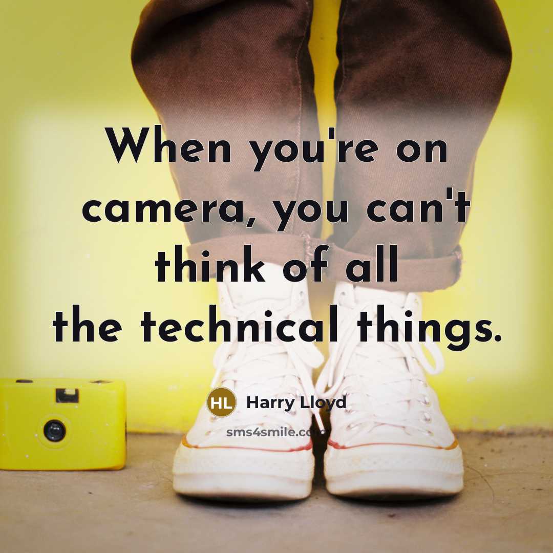 “When you're on camera, you can't think of all the…” quote by Harry Lloyd