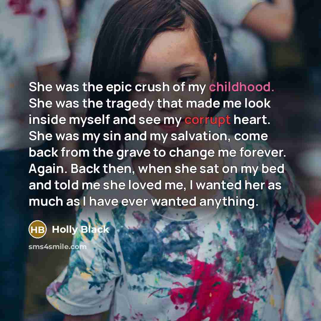 “She was the epic crush of my childhood. She was…” quote by Holly Black