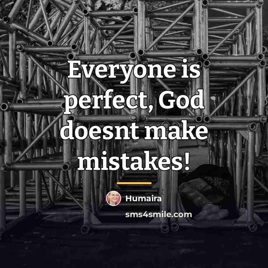 “Everyone is perfect, God doesnt make mistakes!…” quote by Humaira