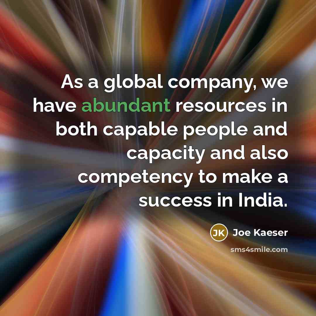 “As a global company, we have abundant resources in both…” quote by Joe Kaeser
