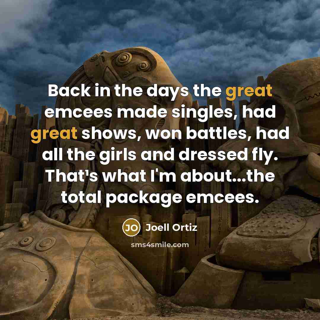 “Back in the days the great emcees made singles, had…” quote by Joell Ortiz