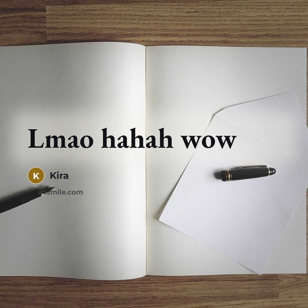 “Lmao hahah wow” quote by Kira