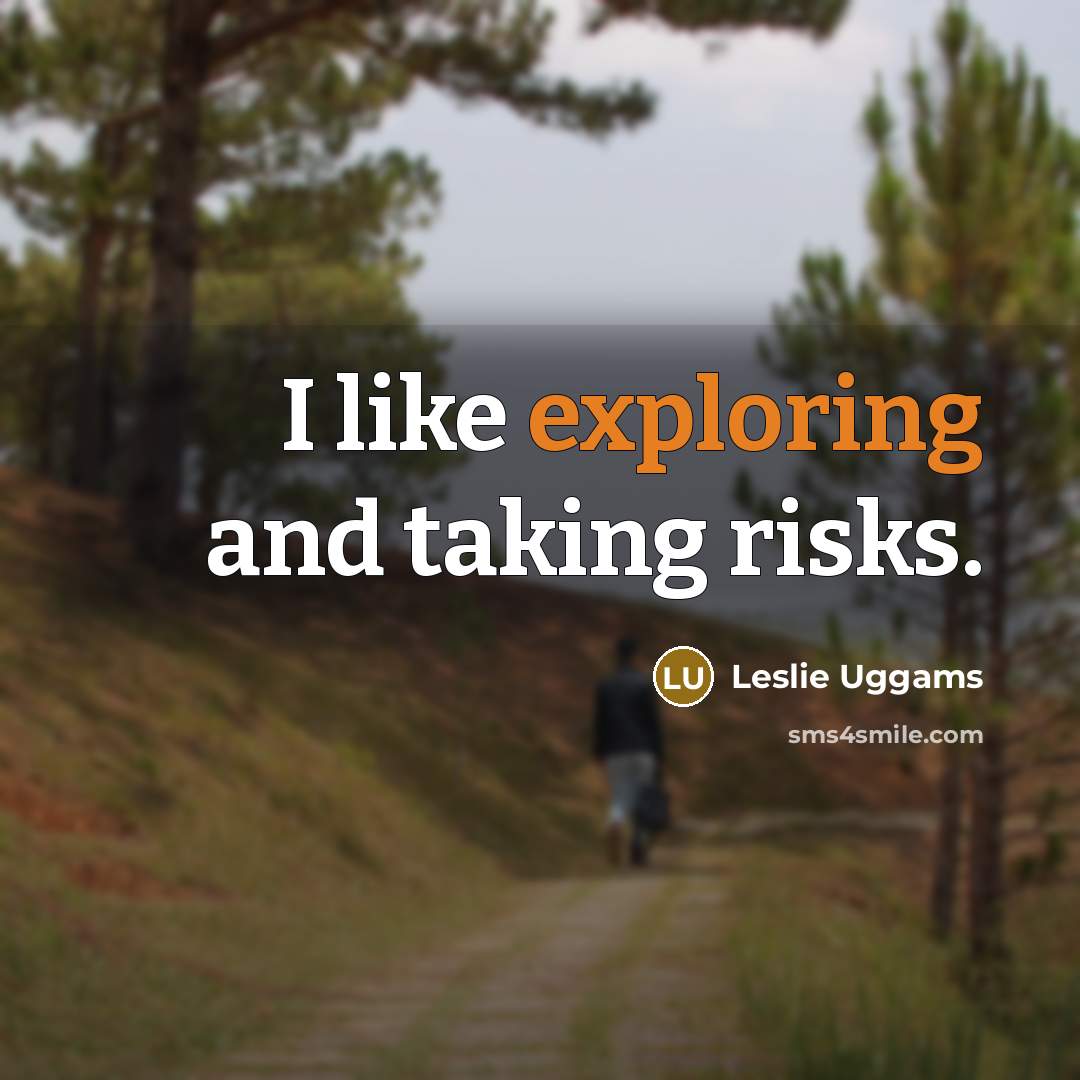 “I like exploring and taking risks.” quote by Leslie Uggams