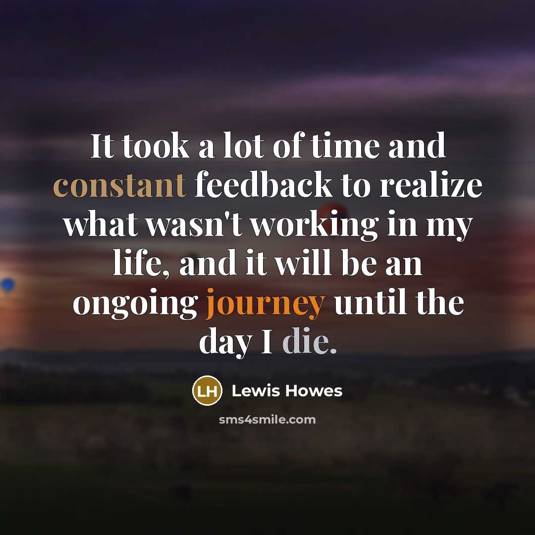 “It took a lot of time and constant feedback to…” quote by Lewis Howes