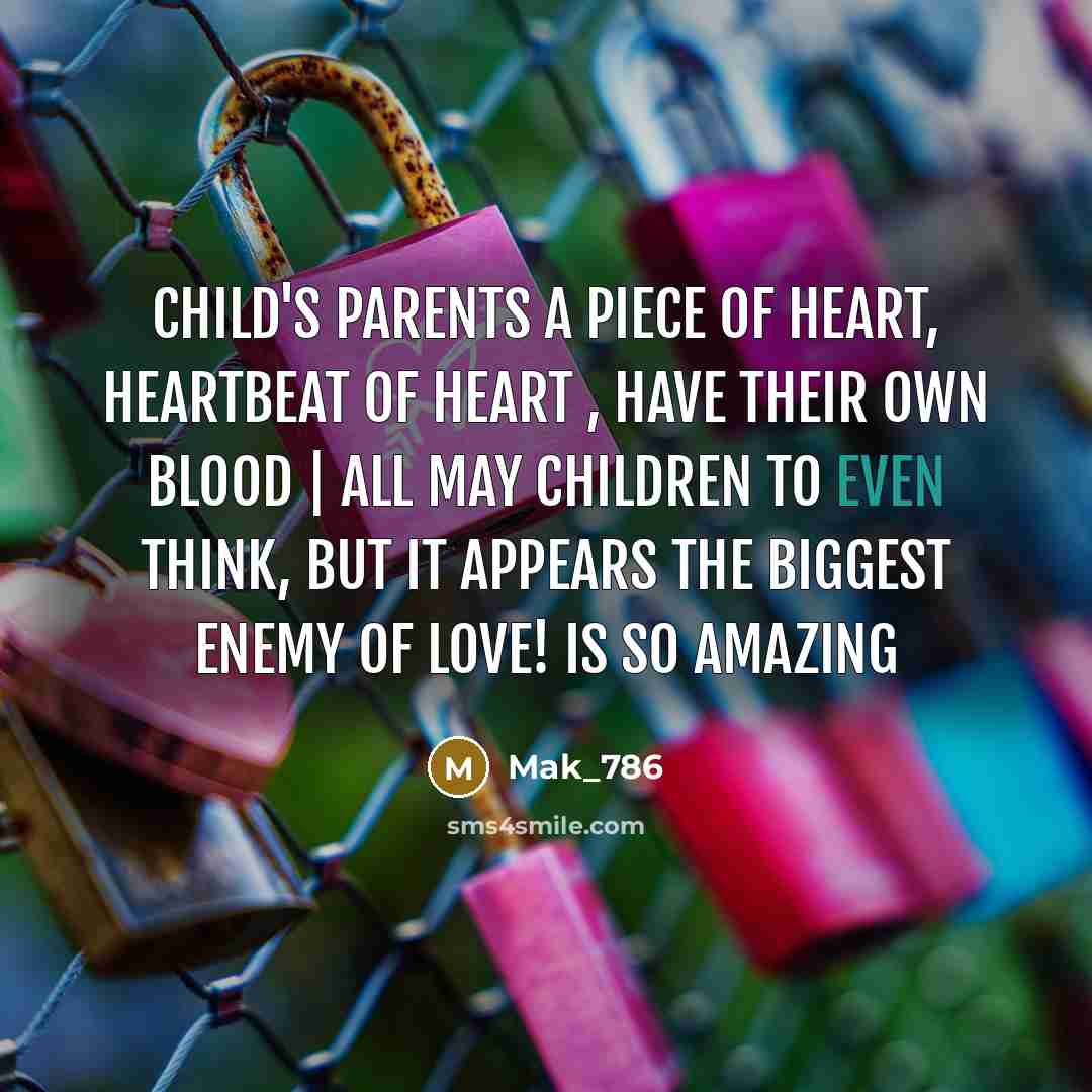 “Child's parents a piece of heart, Heartbeat of heart ,…” quote by Mak_786