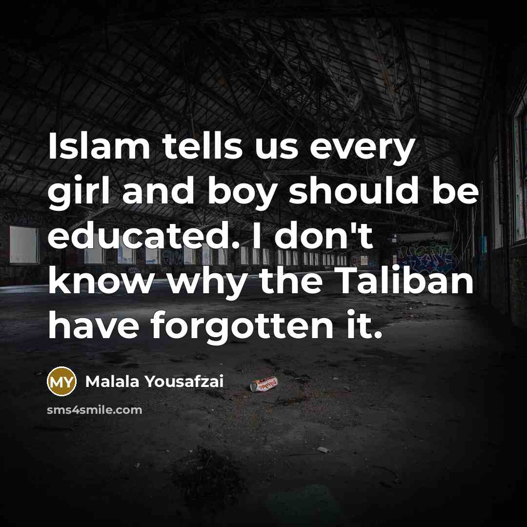 “Islam tells us every girl and boy should be educated.…” quote by Malala Yousafzai