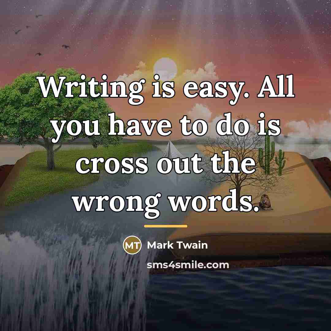 “Writing is easy. All you have to do is cross…” quote by Mark Twain