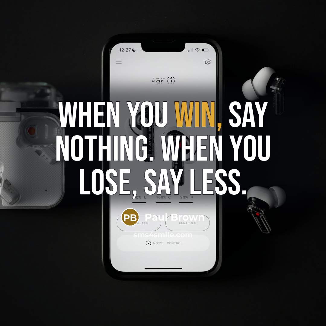 “When you win, say nothing. When you lose, say less.…” quote by Paul Brown