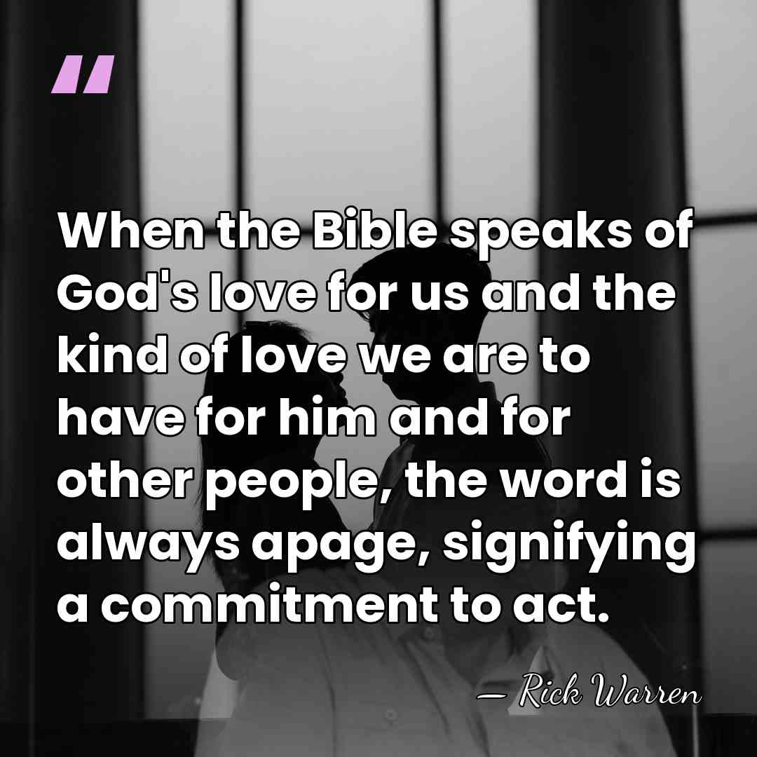 When the Bible speaks of God's love for us and the kind&hellip; - Rick Warren