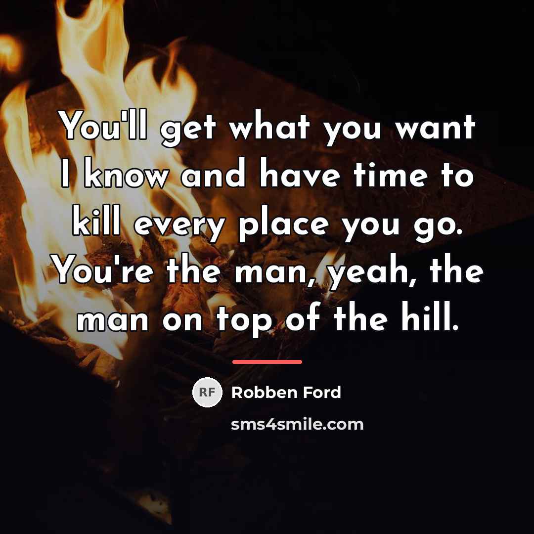 “You'll get what you want I know and have time…” quote by Robben Ford