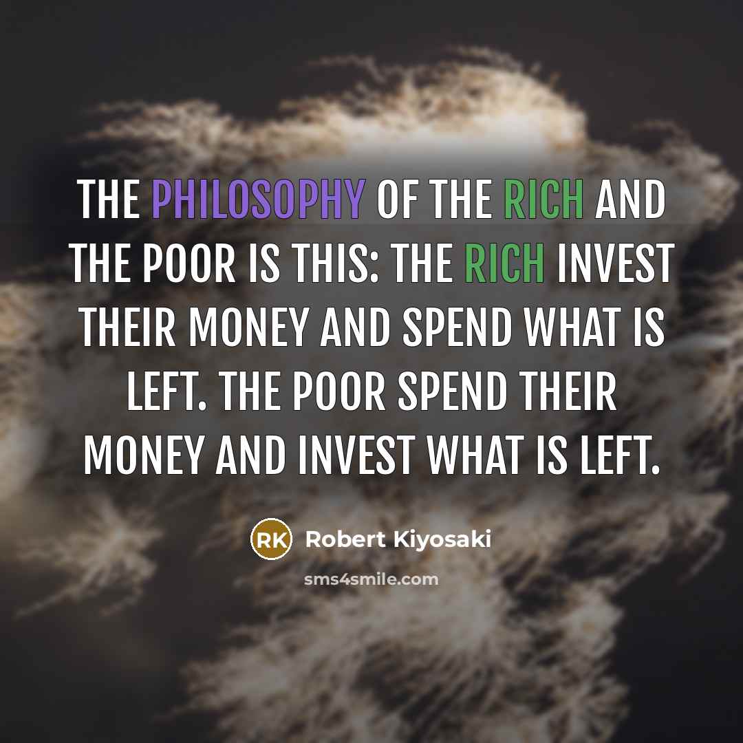 “The philosophy of the rich and the poor is this:…” quote by Robert Kiyosaki