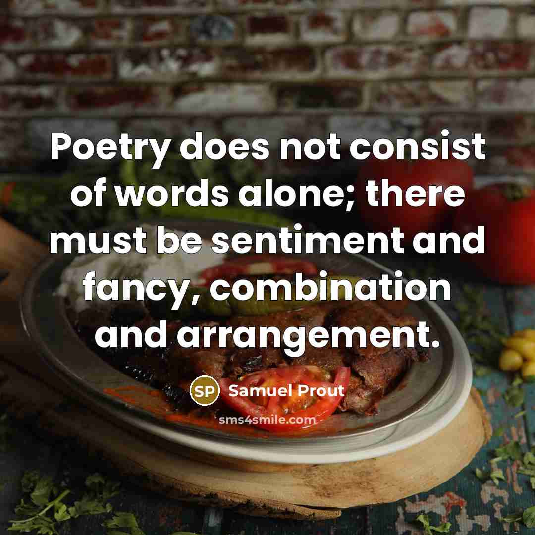 “Poetry does not consist of words alone; there must be…” quote by Samuel Prout