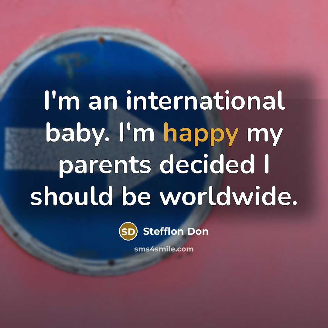 “I'm an international baby. I'm happy my parents decided I…” quote by Stefflon Don