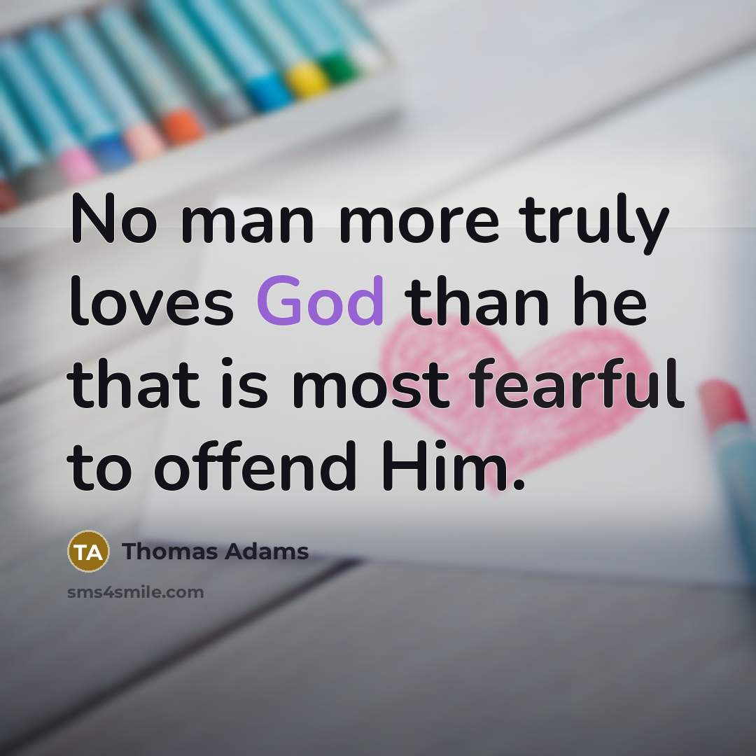 “No man more truly loves God than he that is…” quote by Thomas Adams