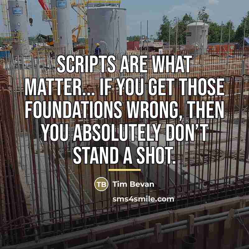 “Scripts are what matter... if you get those foundations wrong,…” quote by Tim Bevan