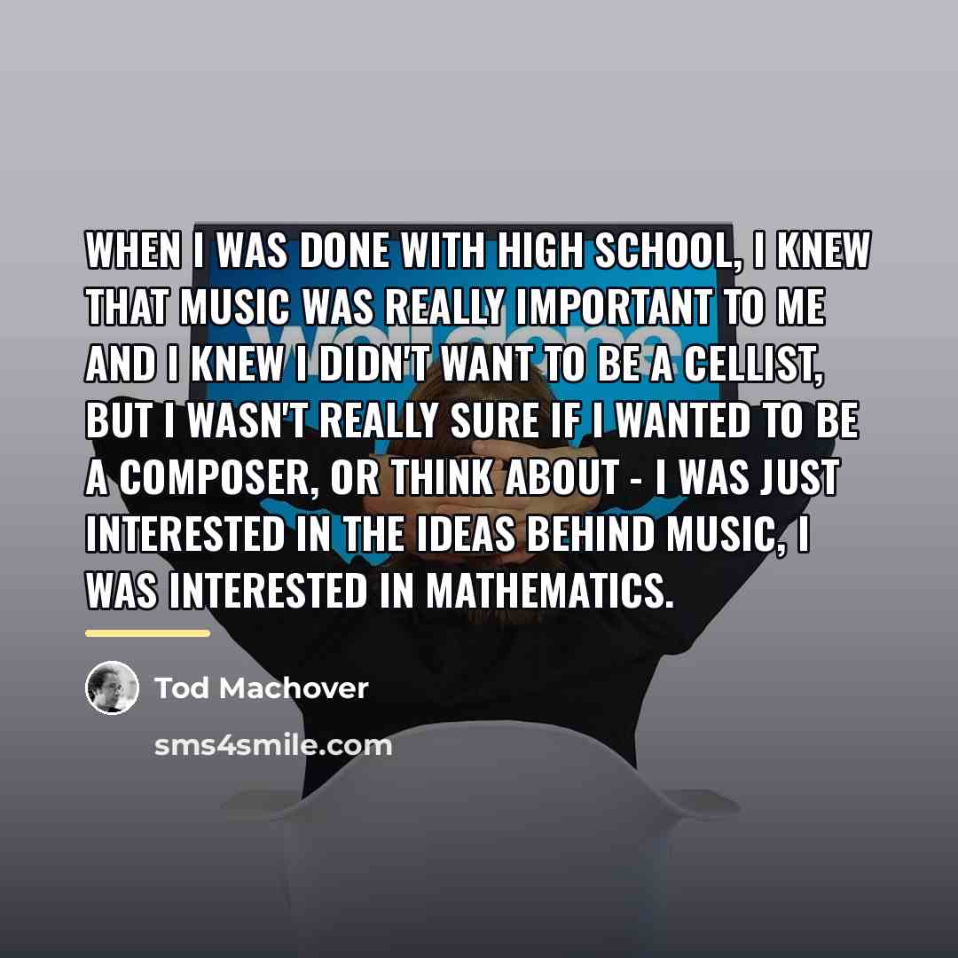 “When I was done with high school, I knew that…” quote by Tod Machover