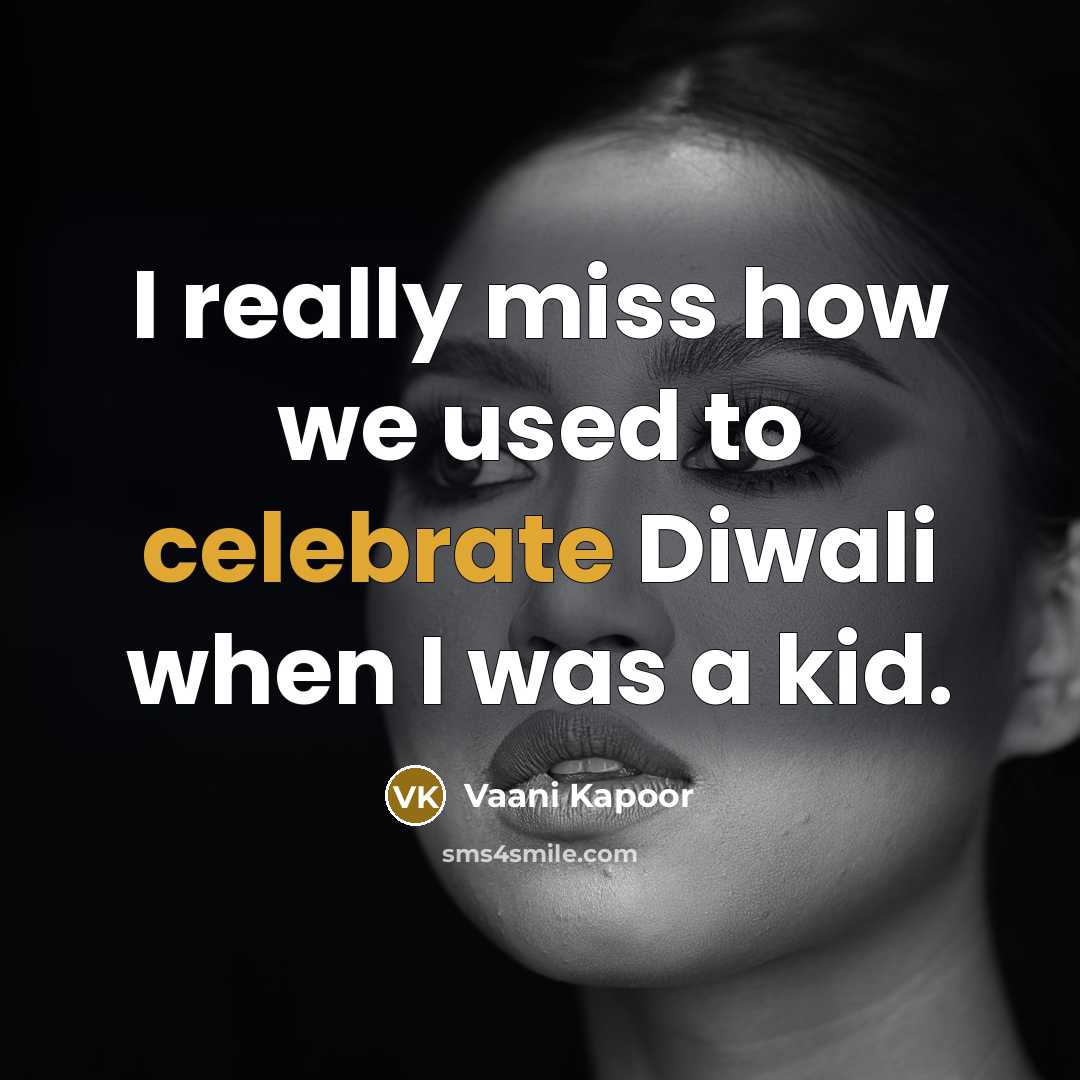 “I really miss how we used to celebrate Diwali when…” quote by Vaani Kapoor